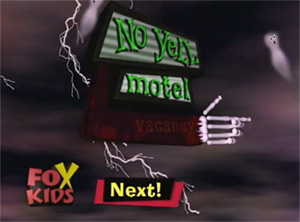 Fox Kids “No Yell Motel”